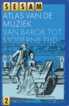 Michels, Ulrich - Sesam atlas van de muziek. Deel 2.  Historisch deel: van barok tot heden