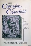 Welsh, Alexander - From Copyright to Copperfield: The Identity of Dickens
