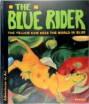 Doris Kutschbach, Andrea P. A. Belloli - The blue rider The yellow cow sees the world in blue