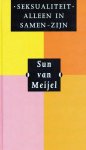 Sun van Meijel - Seksualiteit: alleen in samen-zijn Sun van Meijel - Seksualiteit: alleen in samen-zijn