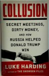 Luke Harding 93460 - Collusion Secret Meetings, Dirty Money, and How Russia Helped Donald Trump Win