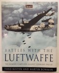 Boiten, Theo.  Bowman, Martin. - Battles with the Luftwaffe. The Bomber Campaign against Germany 1942-1945.