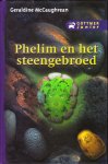 McCaughrean, Geraldine - PHELIM EN HET STEENGEBROED