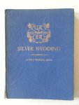Wulff, Louis - Silver Wedding The Record of Twenty-five Royal Years