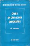 dr.a.a. de Jonge - Crisis en critiek der democratie: anti-democratische stromingen en de daarin levende denkbeelden over de staat in Nederland tussen de wereldoorlogen
