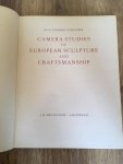 Lunsingh Scheurleer, Th.H. - Camera Studies of European sculpture and Craftmanship