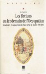 CAPDEVILLA, Luc - Les Bretons au lendemain de l'Occupation. Imaginaire et comportement d'une sortie de guerre 1944-1945.