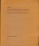 Vesseur, Theo. - Ach, er is meer dan je denkt. (Tot nu toe nog niet gebundelde teksten).