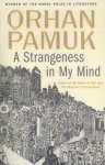 Orhan Pamuk - A Strangeness in My Mind Orhan Pamuk - A Strangeness in My Mind