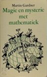 Martin Gardner 15656 - Magie en mysterie met mathematiek