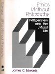 Edwards, James C - Ethics without Philosophy: Wittgenstein and the moral life
