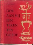Lekkerkerker, Dr. A.F.N  .. Hoogleraar te Groningen - Doe aan mij een teken ten goede. Gesprekken over doop en avondmaal