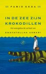 Fabio Geda 83773 - In de zee zijn krokodillen Het waargebeurde verhaal van Enayatollah Akbari