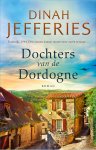 Dinah Jefferies 84703 - Dochters van de Dordogne Frankrijk, 1944. Drie zussen komen tussen twee vuren te staan…
