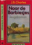 Charles, J.B - Naar de Barbiesjes. Jeugdroman