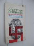 Pirie, Anthony - Operation Bernhard. The plot to ruin Britain by massive conterfeiting.