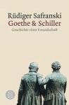 Safranski, Rüdiger - Goethe und Schiller. Geschichte einer Freundschaft