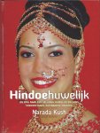 Narada Kush - Hindoehuwelijk: De weg naar een gelukkig huwelijk volgens Hindoestaans-Surinaamse traditie Narada Kush - Hindoehuwelijk: De weg naar een gelukkig huwelijk volgens Hindoestaans-Surinaamse traditie
