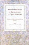 Jos J. L. Gommans, Harriet Thelma Zurndorfer - Roots and Routes of Development in China and India