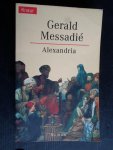 Messadié, Gerald - Alexandria, Roman