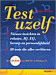 Weiler, Peter - TEST UZELF. Nieuwe inzichten in relaties, IQ, EQ, beroep en persoonlijkheid. 80 tests die alles verklaren.