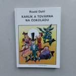Dahl, Roald - Karlik a tovearna na cokoladu ( Sjakie en de chocolade frabiek )