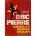 D. B. C. Pierre - Ludmila's broken English