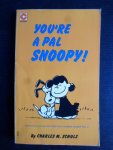 Schulz, Charles M. - You’re a Pal Snoopy!