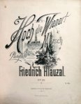 Hlauzal, Friedrich: - Hoch die Wiener! Marsch [für] Pianoforte. Op. 20