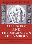 WITTKOWER, RUDOLF. - Allegory and the Migration of Symbols.