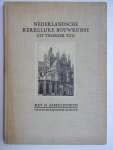  - Nederlandsche kerkelijke bouwkunst uit vroeger tijd. Met 65 afbeeldingen. Eerste druk.