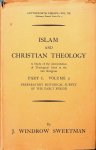 Sweetman, J. Windrow - Islam and Christian Theology. part I: Volume 2. Preparatory historical survey of the early period