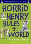 Francesca Simon - Horrid Henry Rules the World