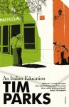 Tim Parks - An Italian Education