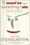 Jeffrey Steingarten - It Must've Been Something I Ate