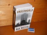 Delillo, Don. - Underworld. A Novel.