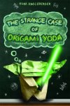 Tom Angleberger 80120 - The Strange Case of Origami Yoda An origami Yoda book