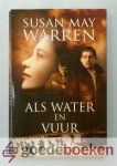 Warren, Susan May - Als water en vuur --- Serie: Samen in de strijd, deel 1