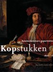 Middelkoop, Norbert (redactie). - Kopstukken: Amsterdam geportretteerd 1600-1800.