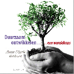 Rakhorst, Anne-Marie - Duurzaam Ontwikkelen .... een wereldkans