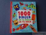 Fiona Watt, Antonia Miller en Erica Harrison (illustr.). - 1000 dingen om te maken en te doen.
