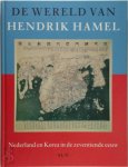 V. (Red) Roeper - De wereld van Hendrik Hamel Nederland en Korea in de zeventiende eeuw