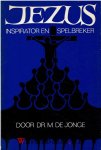 Jonge, Dr. M. De - Jezus Inspirator en spelbreker