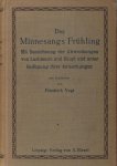 Vogt, Friedrich (ed.). - Des Minnesangs Frühling. Mit Bezeichnungen der Abweichungen von Lachmann und Haupt unter Beifügung ihrer Anmerkungen.