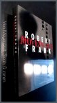 Frank, Robert / Sarah Greenough and Philip Brookman - Robert Frank : Moving out
