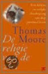 Moore, Thomas - De religie van de ziel. Een heldere en eerlijke beschrijving van diep spiritueel leven
