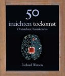 Richard Watson & Marian van Eekelen ; Jacqueline Landsher - 50 inzichten toekomst Richard Watson & Marian van Eekelen ; Jacqueline Landsher - 50 inzichten toekomst