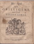 (Jean Desmarets de Saint-Sorlin) - Bly-spel van de Grilligers, naa de Franse Visionaires. (vertaald uit het Latijn).