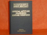 BENTHAM, J. - Offical aptitude maximized; expense minimized. Edited by P. Schofield.