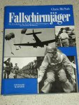 McNab, Chris - Fallschirmjäger / Die Geschichte der deutschen Luftlandetruppen im Zweiten Weltkrieg